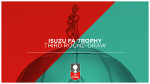 Isuzu FA Trophy Third Round Draw